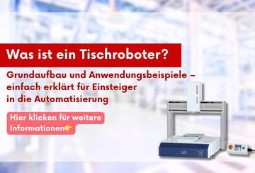 Was ist ein Tischroboter? Grundaufbau und Anwendungsbeispiele – einfach erklärt für Einsteiger in die Automatisierung